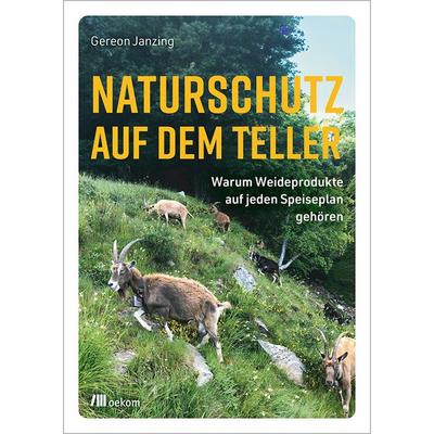 Naturschutz auf dem Teller, Taschenbuch von Gereon Janzing, Oekom verlag, 978-3-9872605-2-0