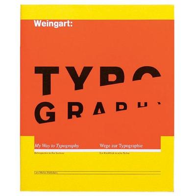 Weingart: Typography - Wege zur Typografie, Gebundene Ausgabe von Wolfgang Weingart, Lars Müller Publishers, 978-3-907044-86-5