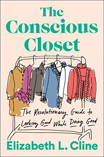 Cline, Elizabeth L. - The Conscious Closet: The Revolutionary Guide to Looking Good While Doing Good - Preis vom 18.10.2026 19:22:15 h