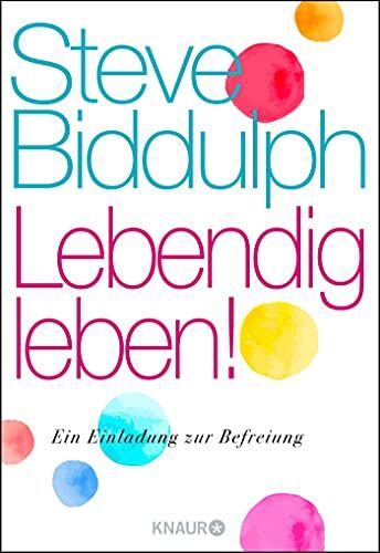 Steve Biddulph - Lebendig leben!: Ein Einladung zur Befreiung - Preis vom 10.10.2026 11:48:34 h
