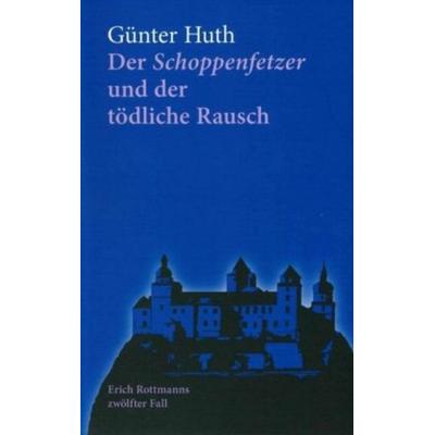 Der Schoppenfetzer und der tödliche Rausch, Taschenbuch von Günter Huth, Hellmund, P
