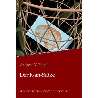 Denk-an-Sätze, Gebundene Ausgabe von Andreas Engel, Buchschmiede, 978-3-99093-475-3