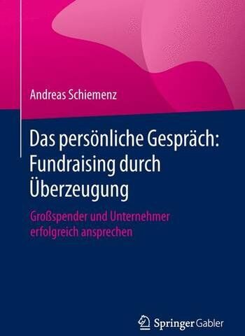 Andreas Schiemenz - Das persönliche Gespräch: Fundraising durch Überzeugung: Großspender und Unternehmer erfolgreich ansprechen - Preis vom 30.09.2026 09:01:18 h