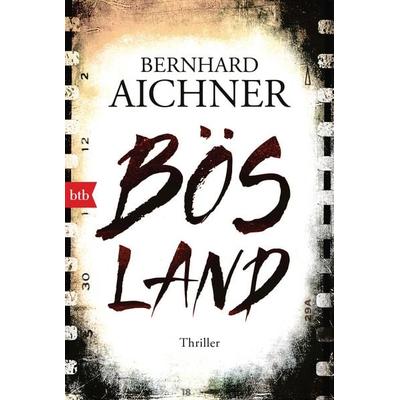 Bösland, Taschenbuch von Bernhard Aichner, btb