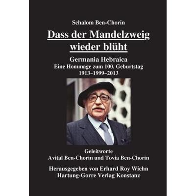 Dass der Mandelzweig wieder blüht, Taschenbuch von Schalom Ben-Chorin, Hartung-Gorre, 978-3-86628-454-8