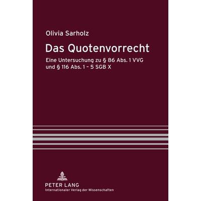 Das Quotenvorrecht, Gebundene Ausgabe von Olivia Sarholz, Peter Lang GmbH, Internationaler Verlag der Wissenschaften, 978-3-631-60758-9