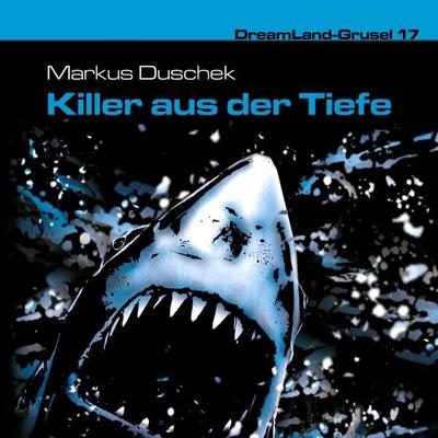 Killer aus der Tiefe - Markus Duschek, Audio, 4260507149534