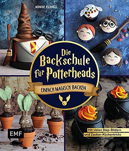 Monique Ascanelli - Die Backschule für Potterheads!: Einfach magisch backen mit vielen Step-Bildern und Zauber-Küchentricks: Hogwarts-Torte, Nimbus-Cake-Pops, Steinkekse und mehr - Preis vom 17.10.2026 19:25:27 h