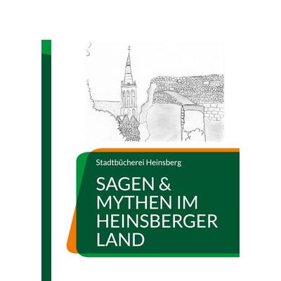 Sagen & Mythen im Heinsberger Land, Taschenbuch von , BoD – Books on Demand, 978-3-7597-7958-8
