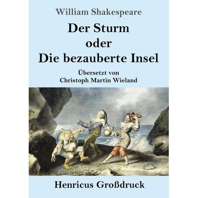 Der Sturm (Großdruck), Taschenbuch von William Shakespeare, Henricus - Edition Deutsche Klassik, 978-3-8478-5937-6
