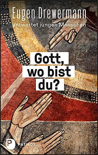 Eugen Drewermann - Gott, wo bist du?: Eugen Drewermann antwortet jungen Menschen - Preis vom 07.10.2026 11:45:10 h