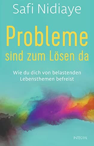 Safi Nidiaye - Probleme sind zum Lösen da: Wie du dich von belastenden Lebensthemen befreist - Preis vom 05.10.2026 03:47:11 h