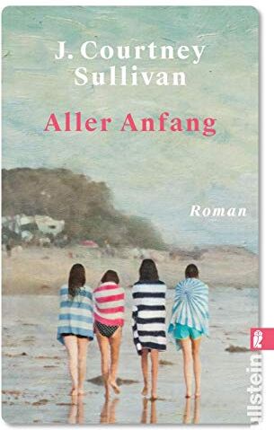 Sullivan, J. Courtney - Aller Anfang: Roman - Preis vom 09.10.2026 07:28:09 h