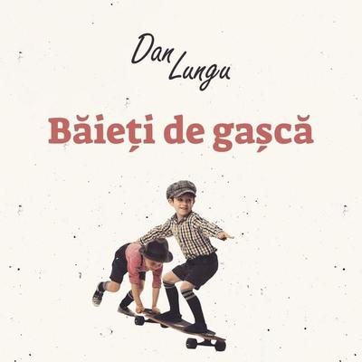 Băieți de gașcă - Dan Lungu, Audio, 9789180560009