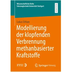 Modellierung der klopfenden Verbrennung methanbasierter Kraftstoffe, Fachbücher von Lukas Urban