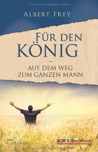 Albert Frey - Für den König: Auf dem Weg zum ganzen Mann - Preis vom 30.09.2026 22:30:23 h
