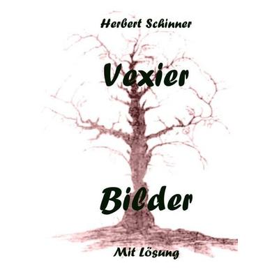 Vexier-Bilder, Taschenbuch von Herbert Schinner, Epubli, 978-3-565-43000-0