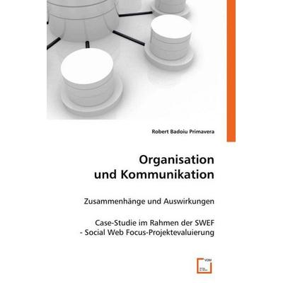 Badoiu Primavera, R: Organisation und Kommunikation, Taschenbuch von Robert Badoiu Primavera, VDM, 978-3-639-01539-3