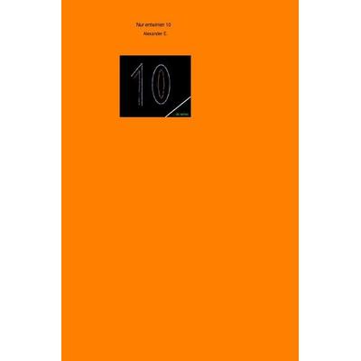 Nur entwirren / Nur entwirren 10, Taschenbuch von Alexander E., Epubli, 978-3-7485-2892-0