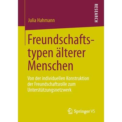 Freundschaftstypen älterer Menschen, Taschenbuch von Julia Hahmann, Springer Fachmedien Wiesbaden GmbH, 978-3-658-01229-8