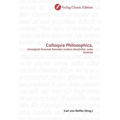 Colloqvia Philosophica,, Taschenbuch von , Classic Edition, 978-3-8397-0117-1