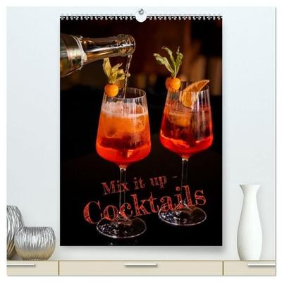 Mix it up - Cocktails (hochwertiger Premium Wandkalender 2027 DIN A2 hoch), Kunstdruck in Hochglanz