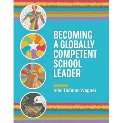 Becoming a Globally Competent School Leader, Taschenbuch von Ariel Tichnor-Wagner, Ascd, 978-1-4166-2850-7