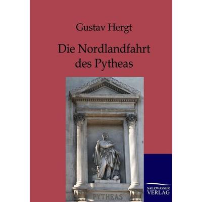 Die Nordlandfahrt des Pytheas, Taschenbuch von Gustav Hergt, Salzwasser, 978-3-86444-165-3