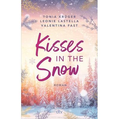 Kisses in the Snow, Taschenbuch von Leonie Lastella,Tonia Krüger,Valentina Fast, dtv, 978-3-423-74097-5