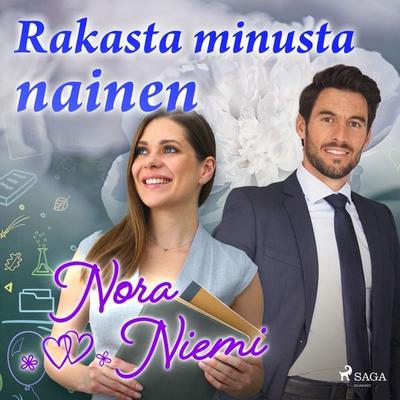 Rakasta minusta nainen - Nora Niemi, Audio, 9788728248041
