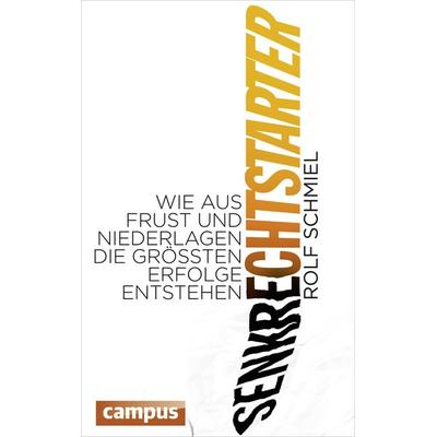 Senkrechtstarter, Gebundene Ausgabe von Rolf Schmiel, Campus