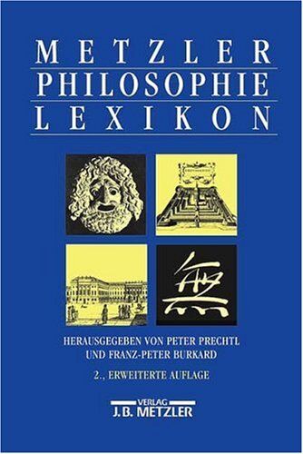 Peter Prechtl - Metzler Philosophie Lexikon. Begriffe und Definitionen - Preis vom 09.10.2026 07:28:09 h