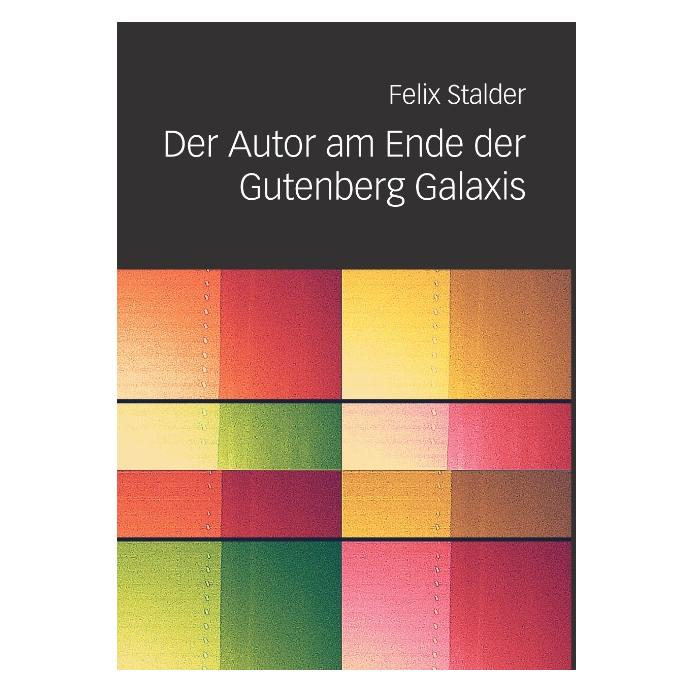 Buch & Netz Stalder:Der Autor am Ende der Gutenberg (Deutsch, Felix Stalder, 2014) (67758459)