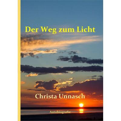 Der Weg zum Licht, Taschenbuch von Christa Unnasch, Literates-Verlag, 978-3-943360-48-6
