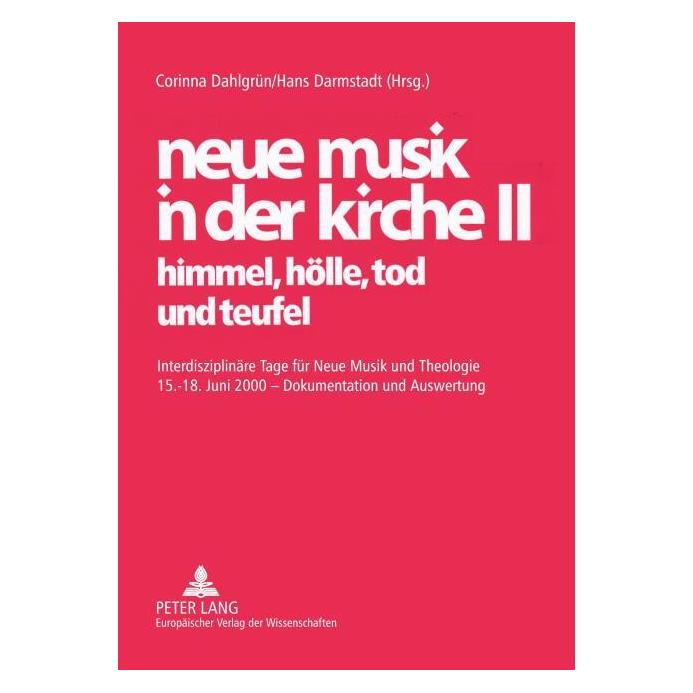 Peter Lang neue musik in der kirche II- himmel, hölle, tod und teufel (Softcover, Corinna Dahlgrün, Hans Darmstadt) (56034585)