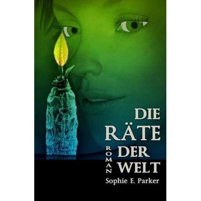 Die Räte der Welt, Taschenbuch von Sophie E. Parker, Epubli, 978-3-7575-0513-4