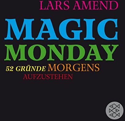 Lars Amend - Magic Monday - 52 Gründe morgens aufzustehen - Preis vom 10.10.2026 11:48:34 h