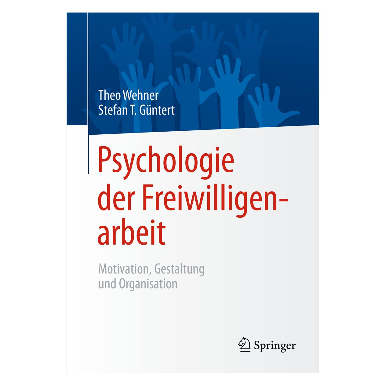 Springer Psychologie der Freiwilligenarbeit (Deutsch, Stefan T. Güntert, Theo Wehner, 2015) (9783642552946)