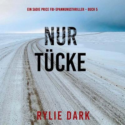Nur Tücke (Ein Sadie Price FBI-Spannungsthriller – Buch 5) - Rylie Dark, Audio, 9798261430360