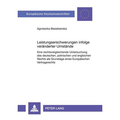 Leistungserschwerungen infolge veränderter Umstände, Taschenbuch von Agnieszka Besiekierska, Peter Lang GmbH, Internationaler Verlag der