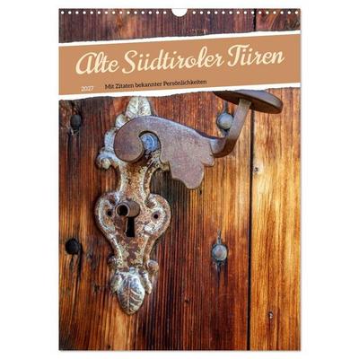 Alte Südtiroler Türen (Wandkalender 2027 DIN A3 hoch), CALVENDO Monatskalender
