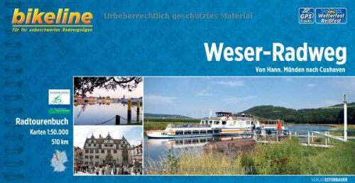bikeline - Weser-Radweg. Von Hann. Münden nach Cuxhaven, 510 km, Radtourenbuch 1:50 000, GPS-Tracks Download, wetterfest/reißfest - Preis vom 14.10.2026 23:07:16 h