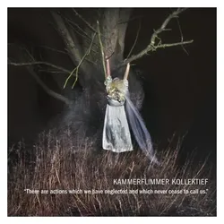 Indigo Press, Schallplatten, There Are Actions Which We Have Neglected And Whic (Kammerflimmer Kollektief)