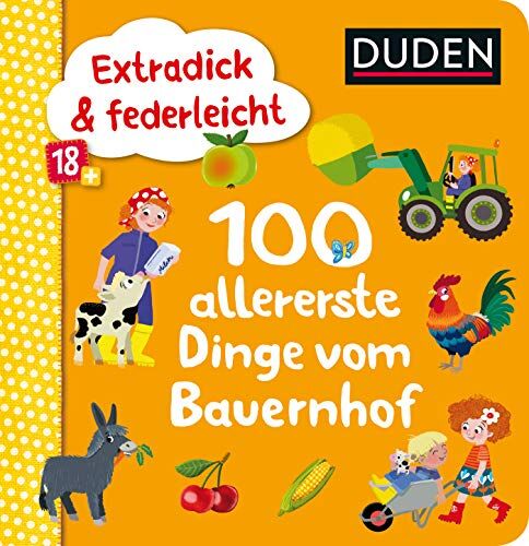 Duden 18+: Extradick & federleicht: 100 allererste Dinge vom Bauernhof (DUDEN Pappbilderbücher 24+ Monate) - Preis vom 10.10.2026 11:48:34 h