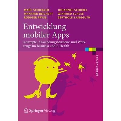 Entwicklung mobiler Apps, Taschenbuch von Marc Schickler,Manfred Reichert,Rüdiger Pryss,Johannes Schobel,Winfried Schlee, Springer Berlin,