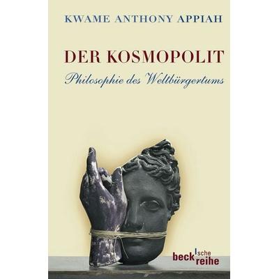 Der Kosmopolit, Taschenbuch von Kwame Anthony Appiah, C.H. Beck, 978-3-406-58488-6