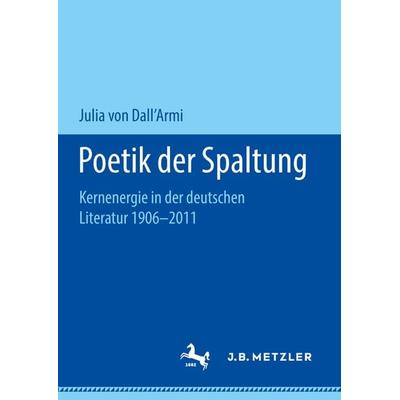 Poetik der Spaltung, Gebundene Ausgabe von Julia Dall'Armi; Springer Fachmedien Wiesbaden GmbH, 978-3-658-21810-2