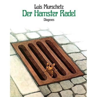 Der Hamster Radel, Gebundene Ausgabe von Luis Murschetz, Diogenes Verlag AG