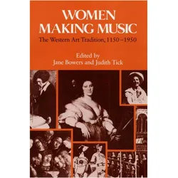 Women Making Music, Sachbücher von Judith Tick, Jane Bowers