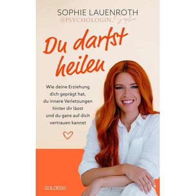 Du darfst heilen - psychologin_sophie - TikTok-Star, Taschenbuch von Sophie Lauenroth, Goldegg, 978-3-99060-393-2